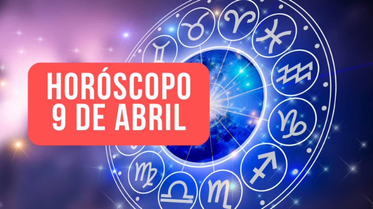¿Qué le deparan los astros? Este es el horóscopo de hoy 9 de abril para cada signo