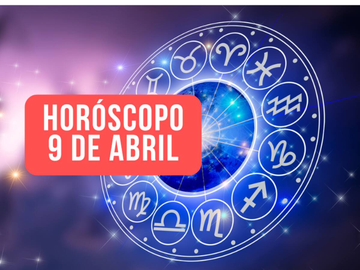¿Qué le deparan los astros? Este es el horóscopo de hoy 9 de abril para cada signo