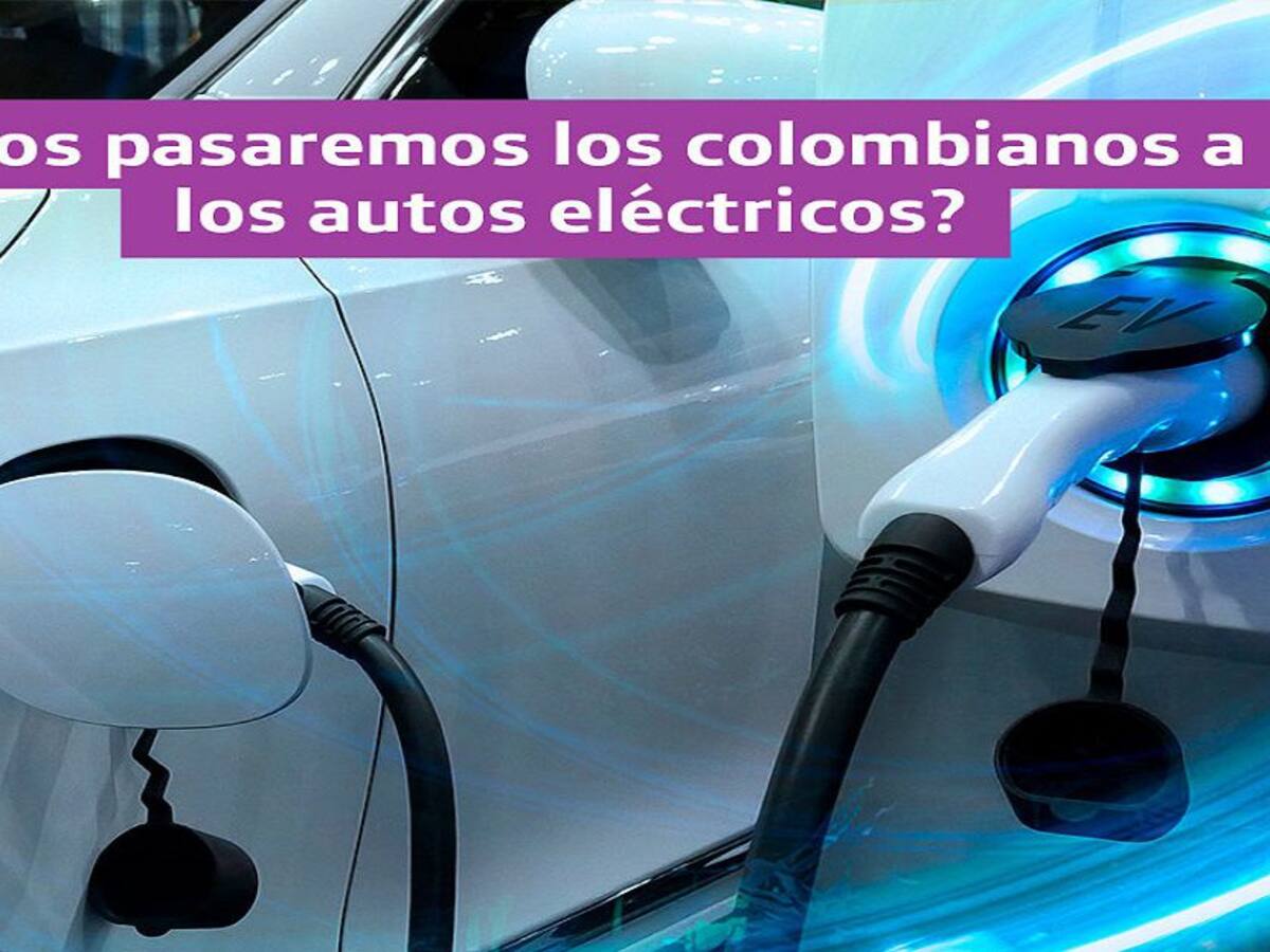 ¿Nos pasaremos los colombianos a los autos eléctricos?