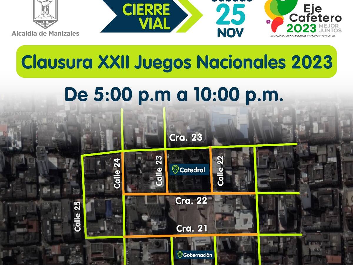 Por clausura de los Juegos Nacionales se tendrán cierres viales en el centro de Manizales
