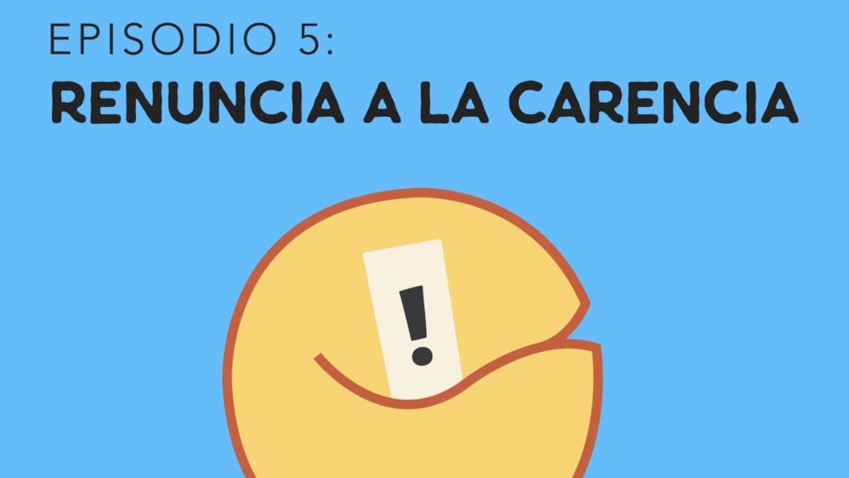La galleta de la fortuna: Renuncia a la carencia