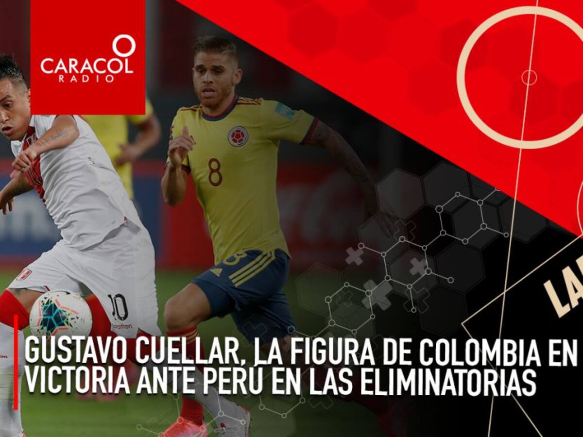 Gustavo Cuellar, figura de Colombia en victoria ante Perú en Eliminatorias