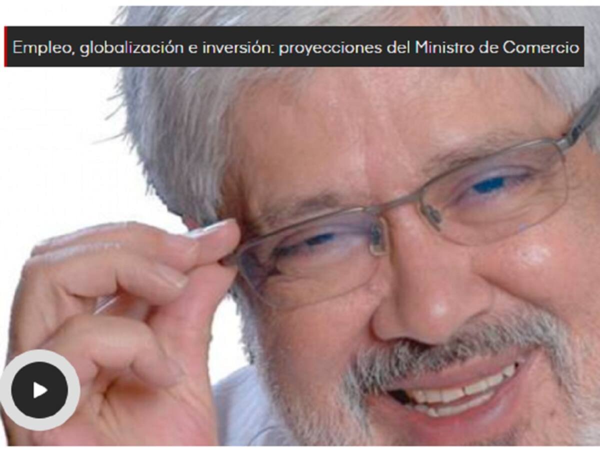 Empleo, globalización e inversión: proyecciones del Ministro de Comercio