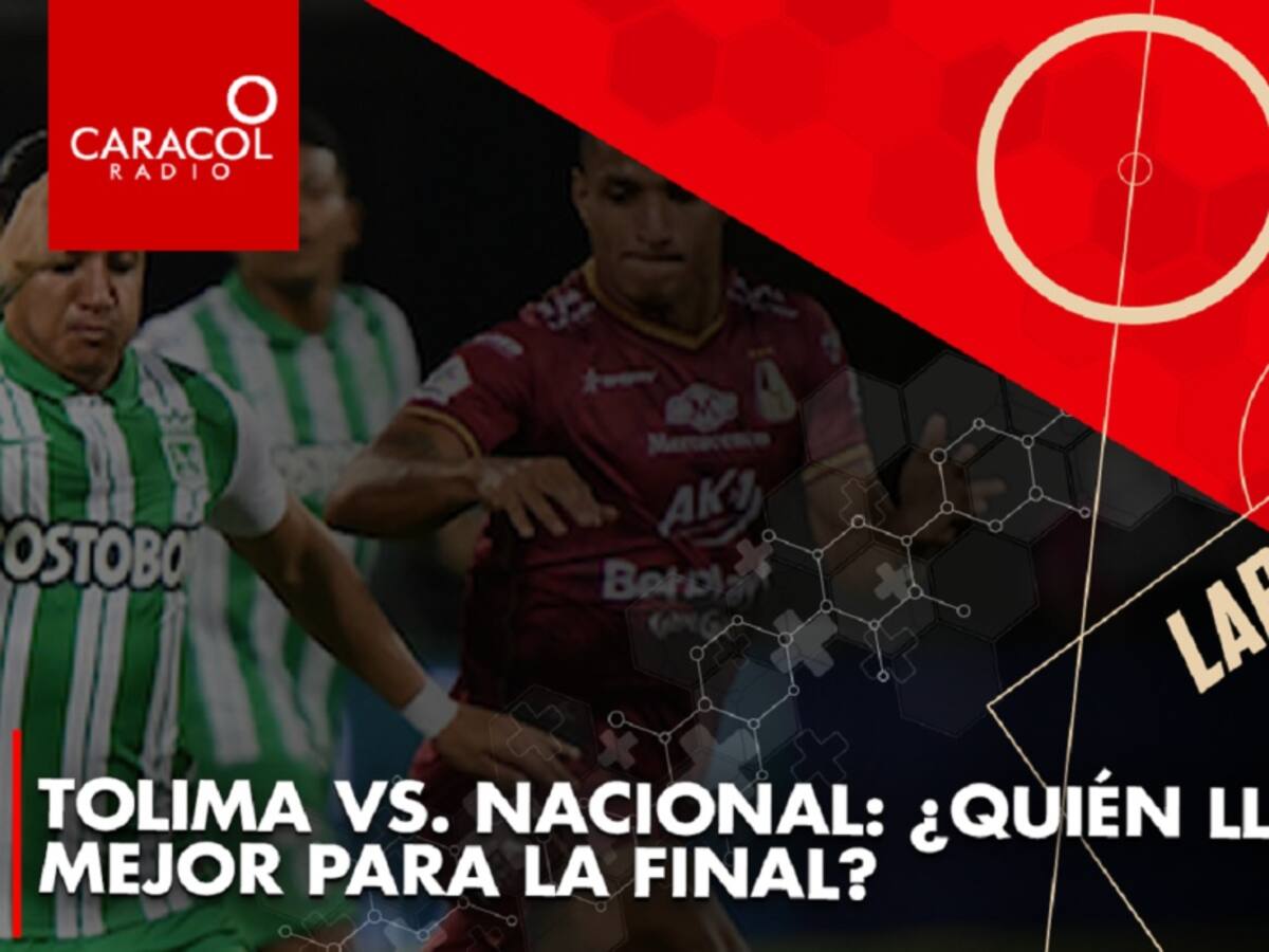 Tolima Vs. Nacional: ¿Quién llega mejor a la final?