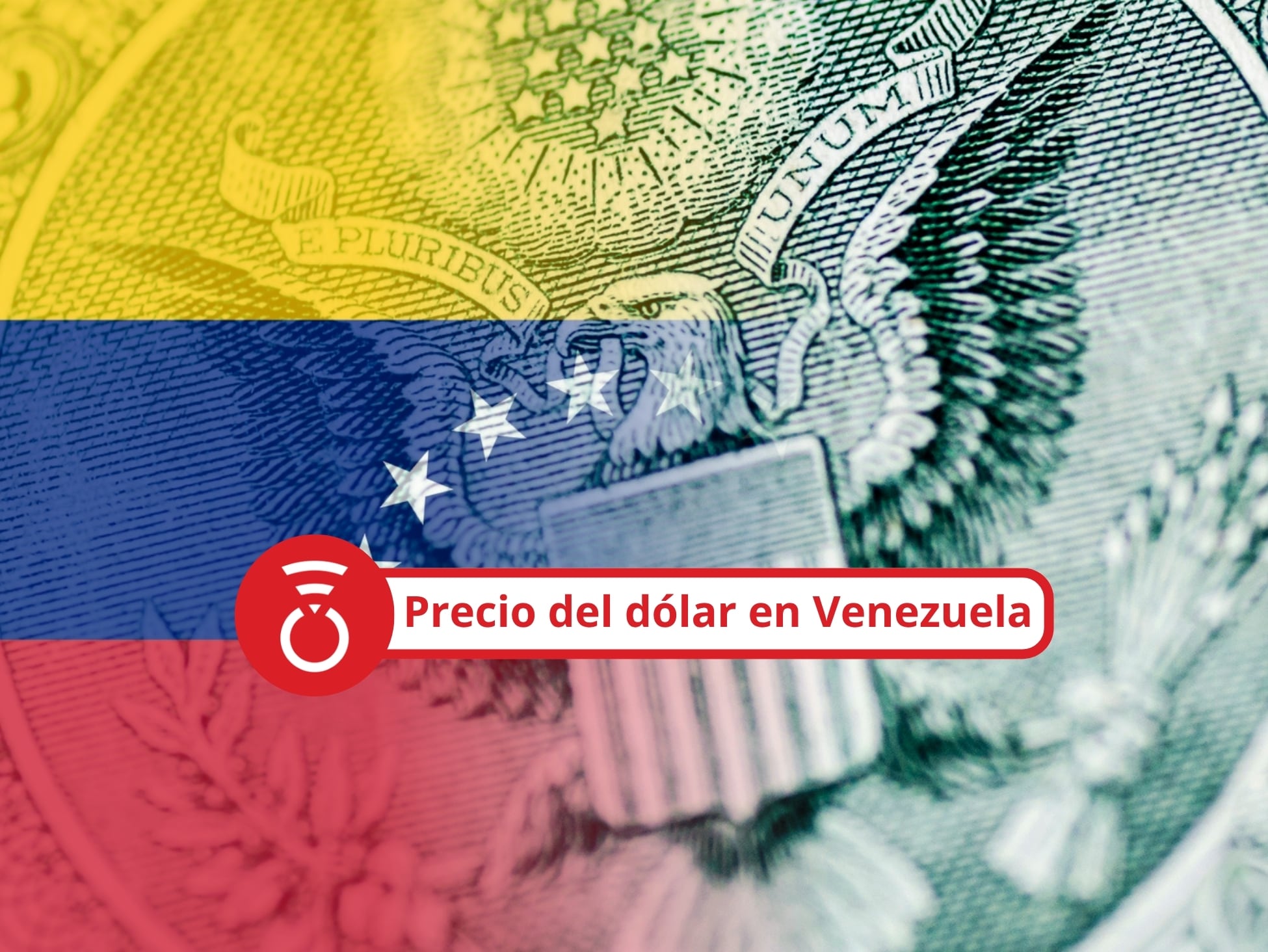 De fondo: Imagen enfocada de una de las secciones del billete de un dólar estadounidense, destacando el águila. A la izquierda hay una imagen translúcida de la bandera de Venezuela (Crédito: Getty Images)