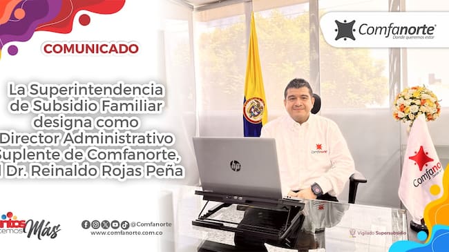Supersubsidio designo nuevo director administrativo para Comfanorte.