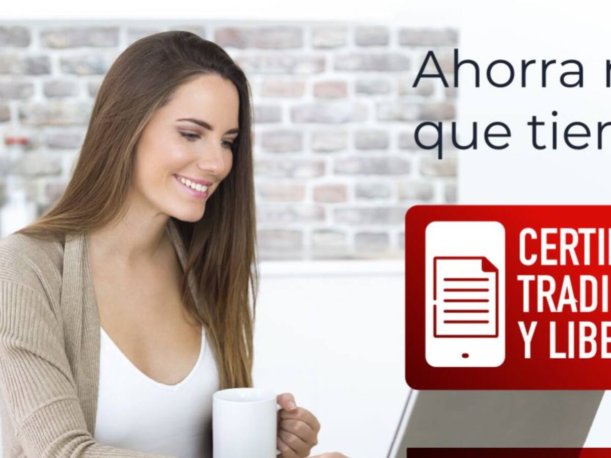 Así podrá adquirir el Certificado de Tradición y Libertad sin salir