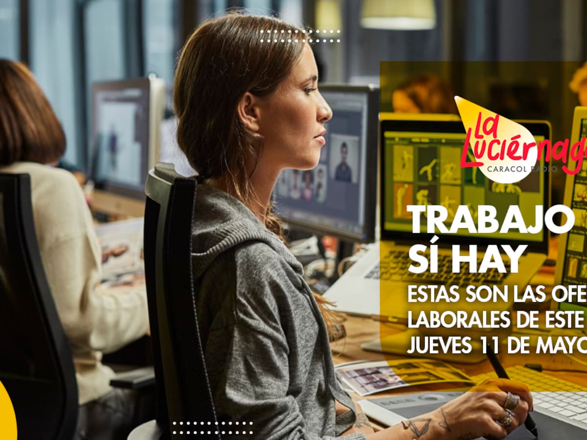 Trabajo Sí Hay: estas son las ofertas laborales de este jueves 11 de mayo