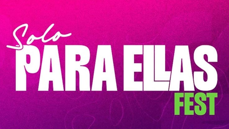 solo para ellas fest