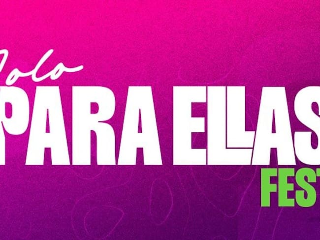 solo para ellas fest