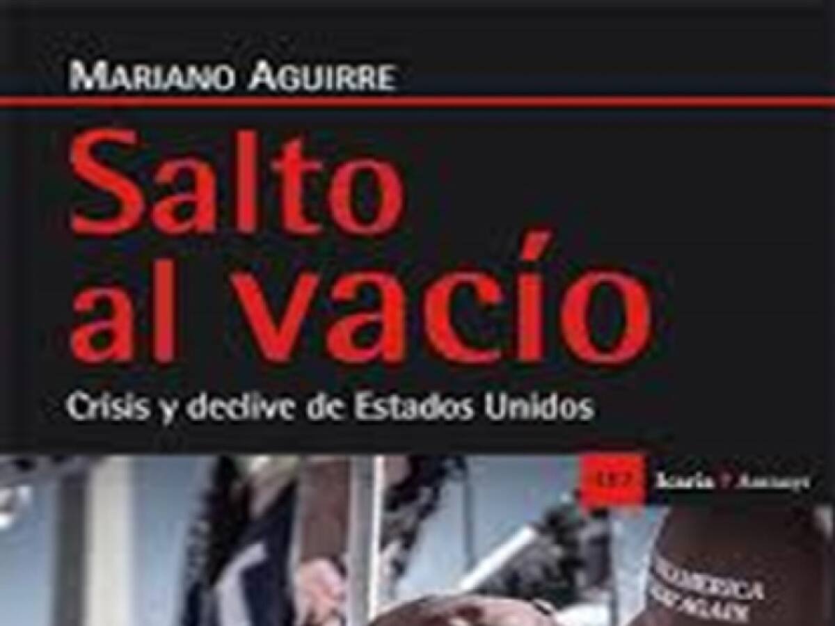 "Salto al vacío”: Crisis y declive de Estados Unidos