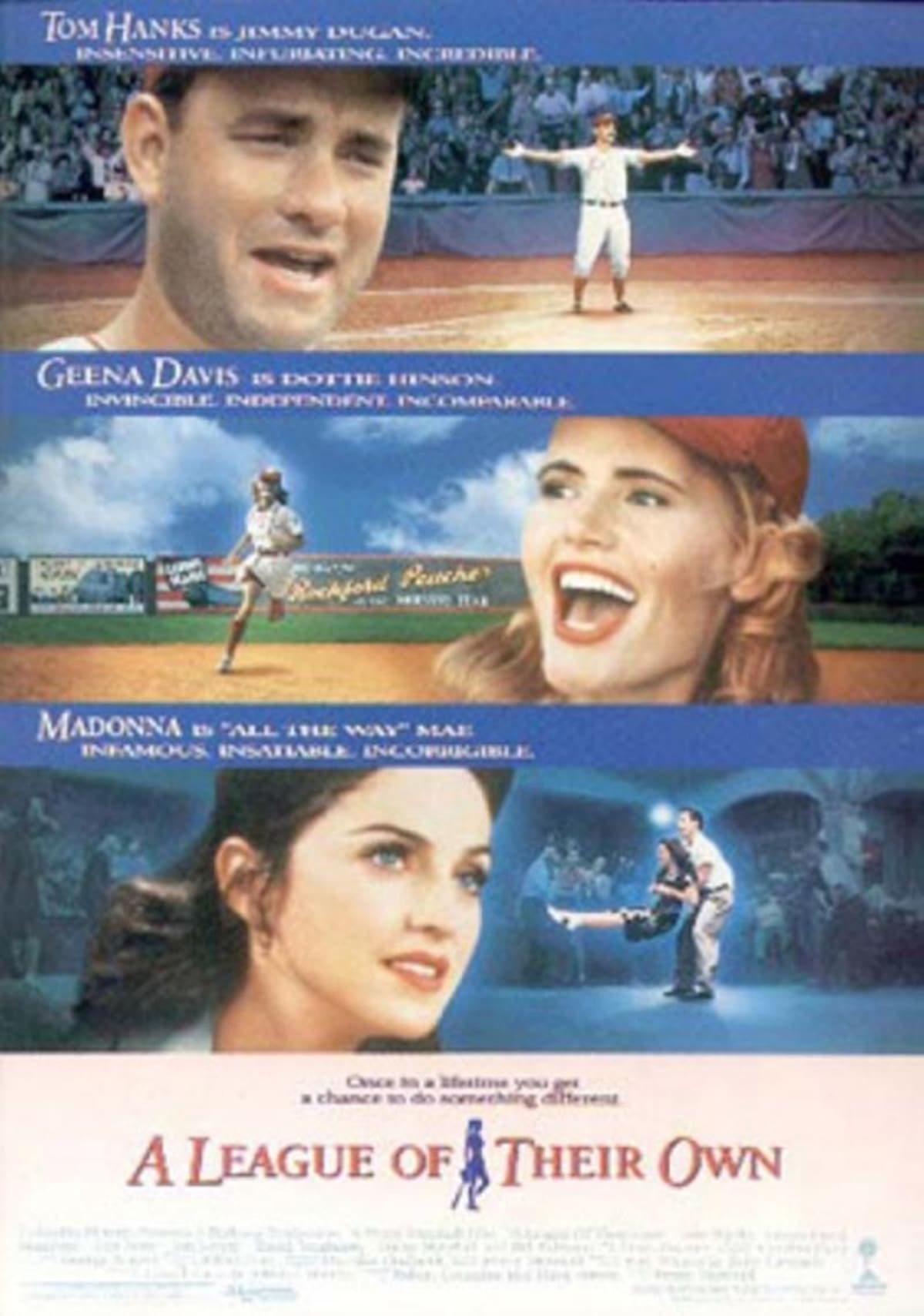 En esta película estadounidense de 1992 dirigida por Penny Marshall, Madonna hizo el papel de Mae Mordabito, la jardinera central de un equipo de beisbol.