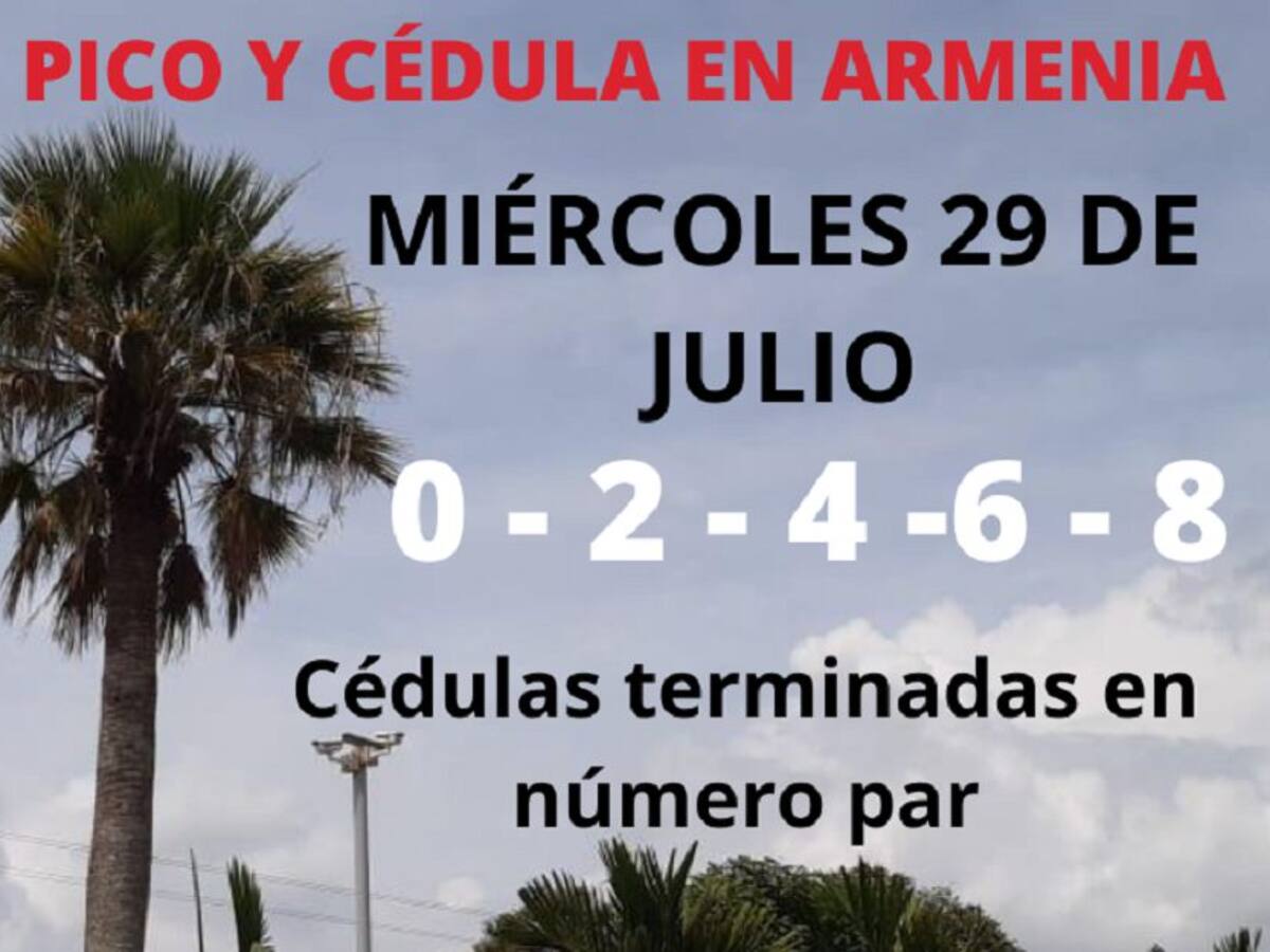 Armenia: Pico y cédula hoy miércoles 29 de julio,rotación hasta 31 de julio