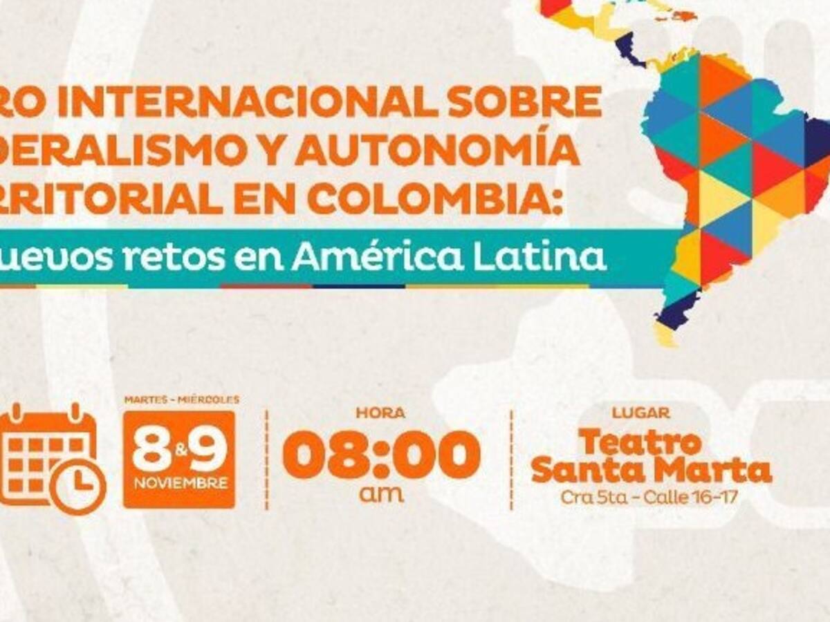 Santa Marta realiza Foro Internacional sobre Federalismo y Autonomía Territorial
