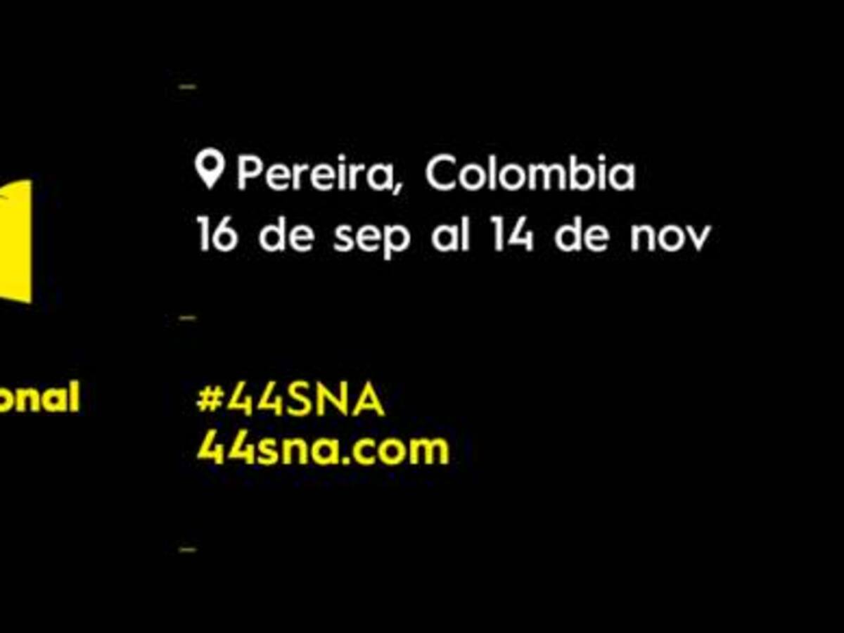 44a. Edición del Salón Nacional de Artistas en Pereira