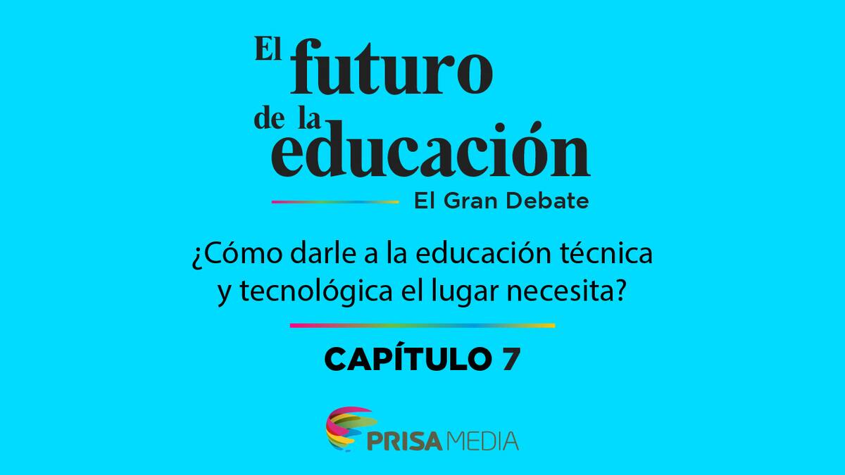 ¿Cómo le damos a la educación técnica y tecnológica el lugar que necesita para generar nuevas oportunidades?