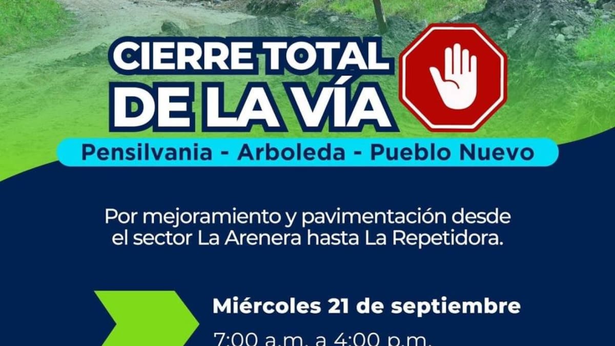 Habrá cierre total en la vía Pensilvania - Arboleda - Pueblo Nuevo