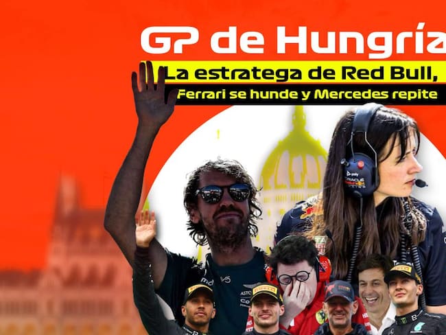 Hola F1: GP de Hungría: la estratega de Red Bull, Ferrari se hunde y Mercedes repite