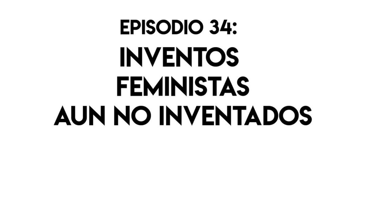 Inventos feministas aun no inventados