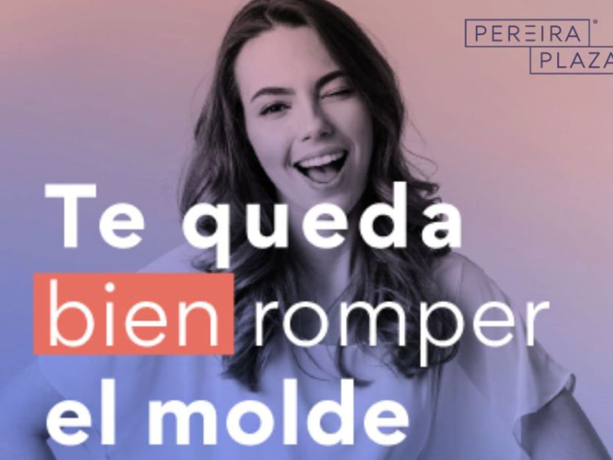 Campaña #Tequedabiensertú Centro Comercial Pereira Plaza