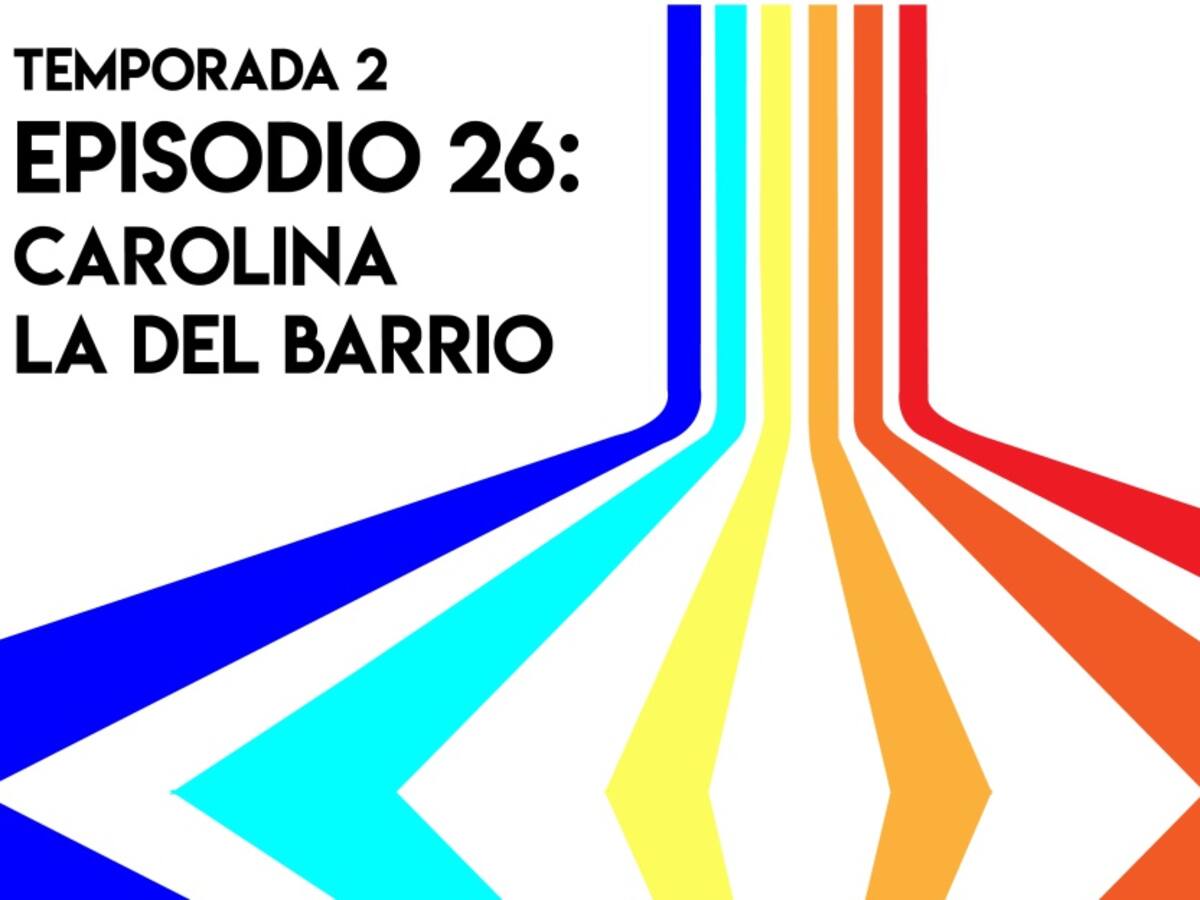 Carolina la del barrio