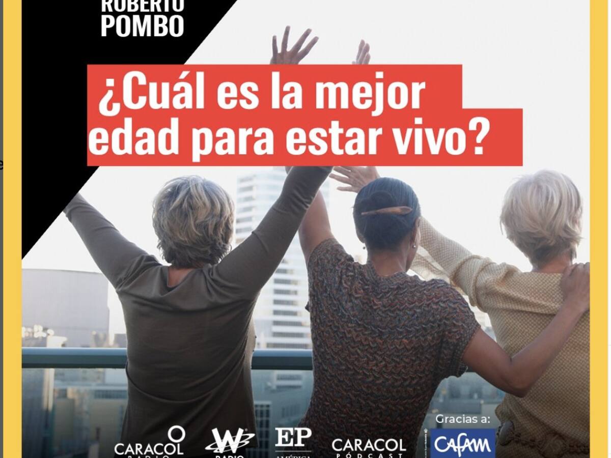 Mis preguntas con Roberto Pombo: ¿Cuál es la mejor edad del ser humano?