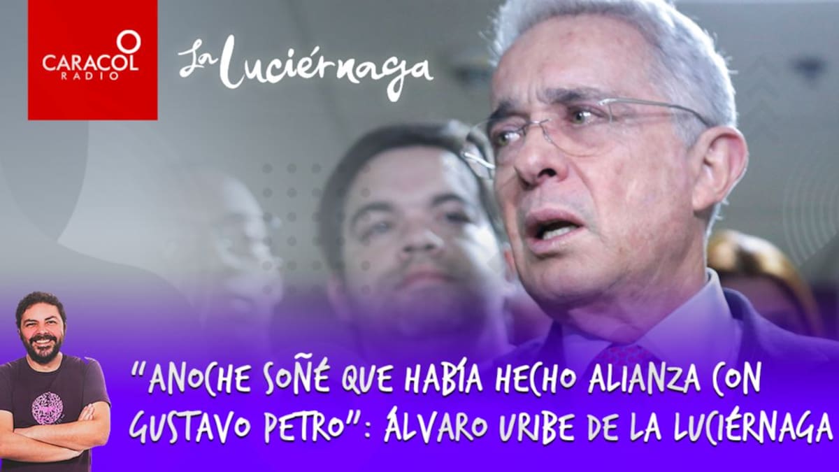 “Anoche soñé que había hecho alianza con Gustavo Petro”: Álvaro Uribe de La Luciérnaga