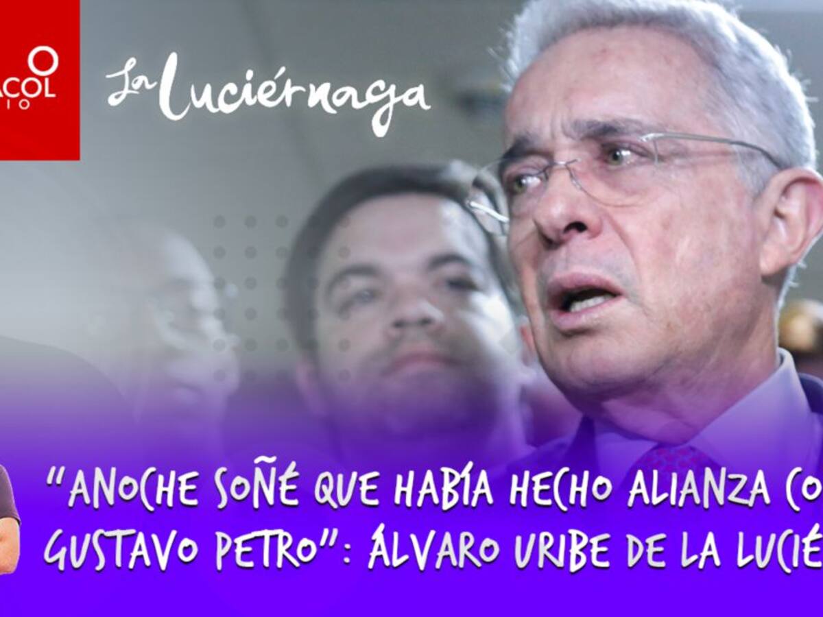 “Anoche soñé que había hecho alianza con Gustavo Petro”: 'Álvaro Uribe'