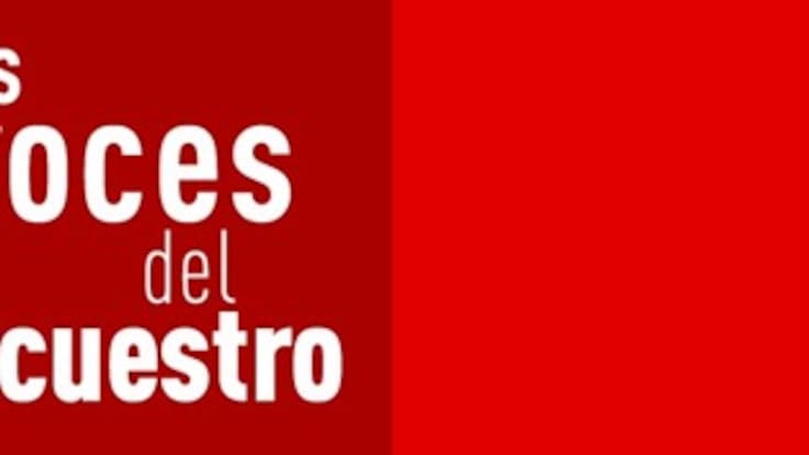 Las voces del secuestro, parte uno // 12 de octubre de 2014