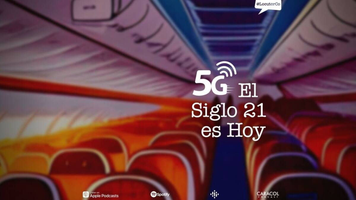 El Siglo 21 es Hoy - Modo Avión: 5G en pleno vuelo