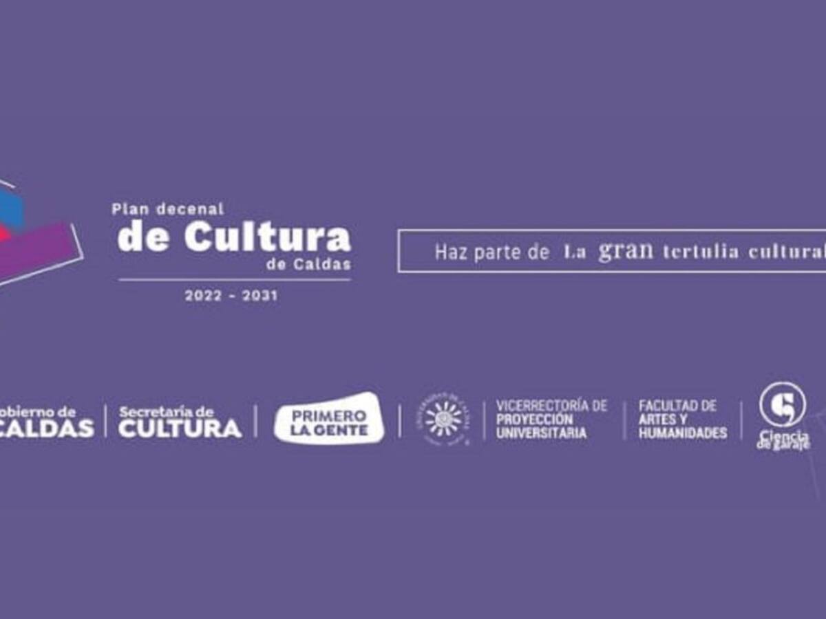 Presentaron el Plan Decenal de Cultura de Caldas 2022-2031