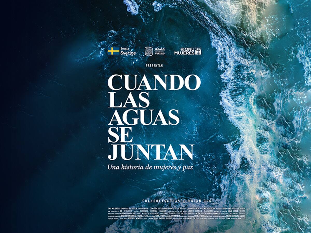 Película “Cuando las aguas se juntan: una historia de mujeres y paz”: estreno y más