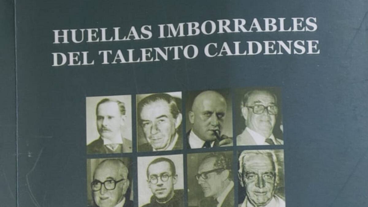 “Huellas imborrables del talento caldense” por Germán Ríos Martínez