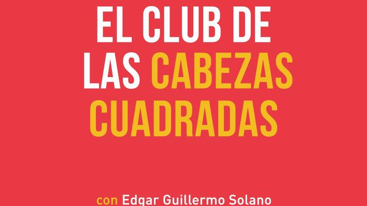 El Club de las Cabezas Cuadradas: Nunca le cuentes tus ideas a tu jefe