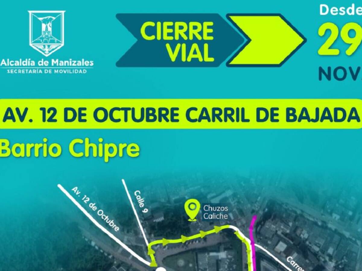 Cierre vial en la Avenida 12 de Octubre de Manizales desde este lunes