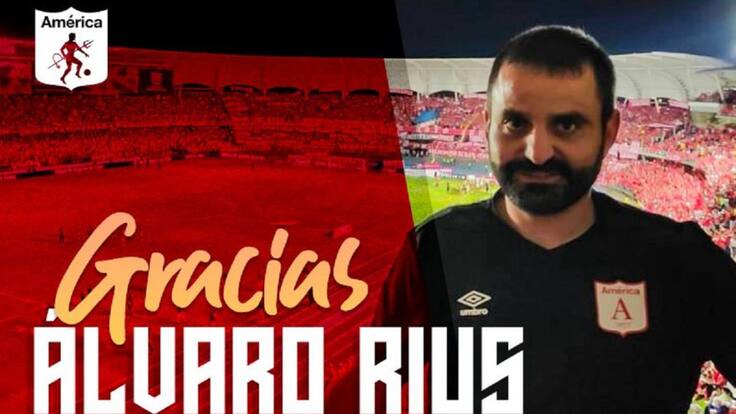 Los motivos por los que salió Álvaro Rius del América de Cali