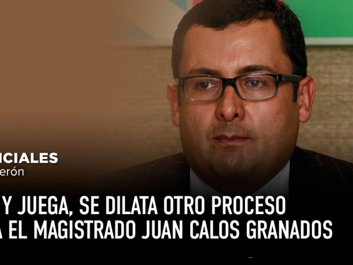 Se dilata otro proceso contra el magistrado Juan Carlos Granados