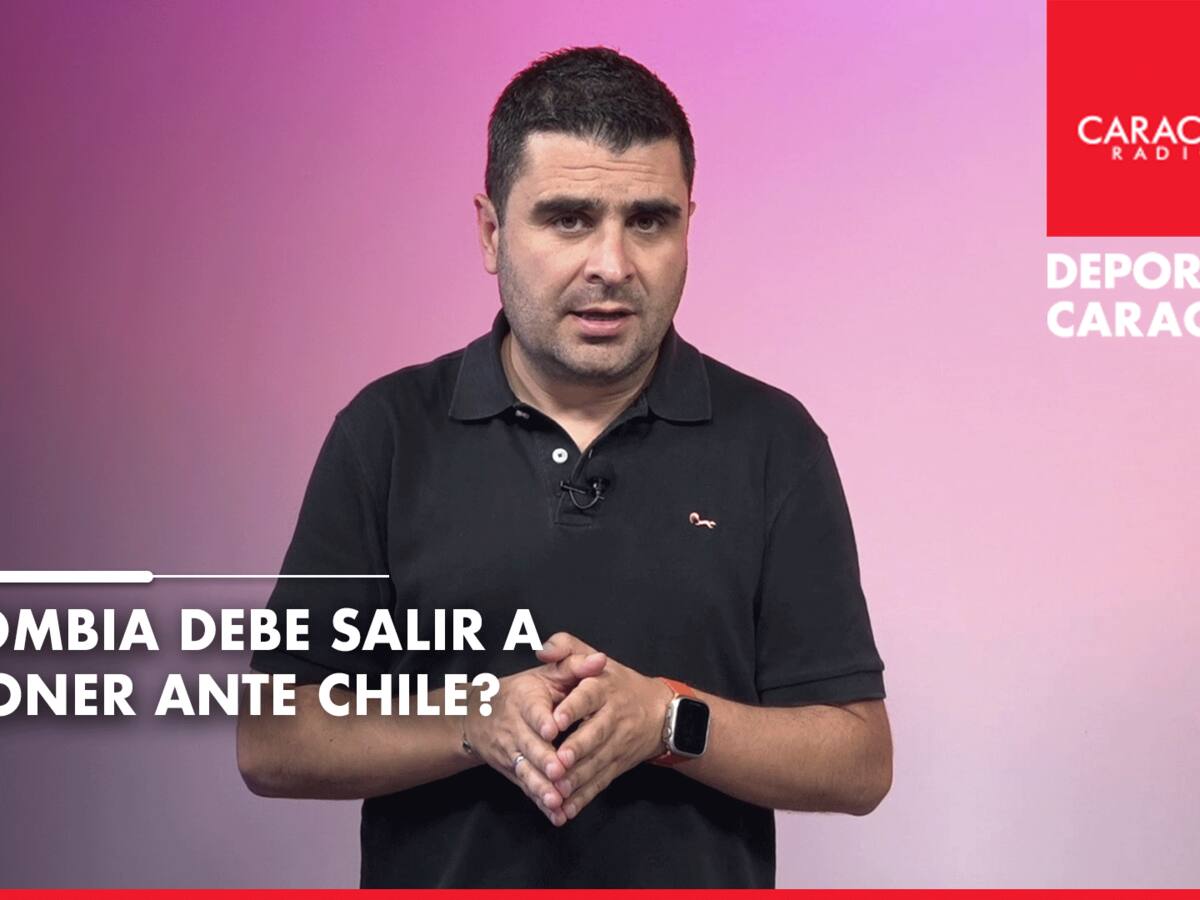¿Colombia debe salir a proponer ante Chile?