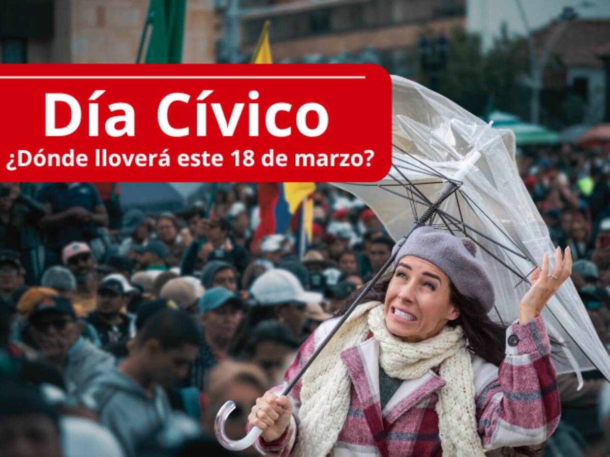 Día Cívico en Colombia: ¿Dónde lloverá este 18 de marzo? Conozca el pronóstico y prepárese