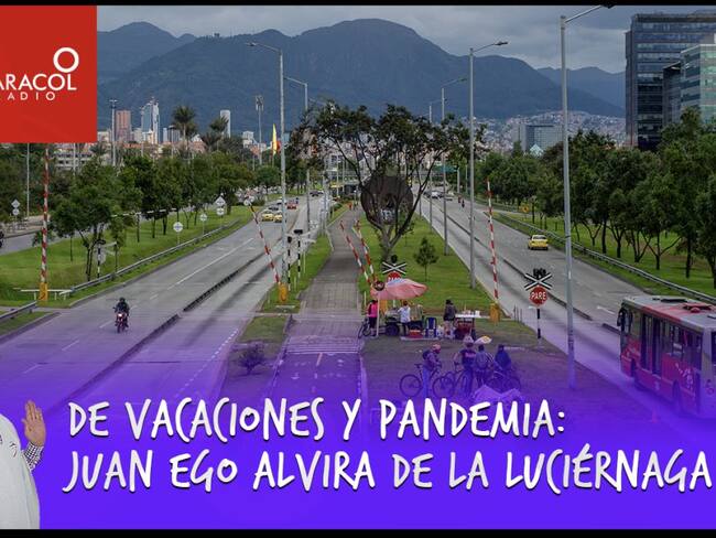 De vacaciones y pandemia: Juan Ego Alvira de La Luciérnaga
