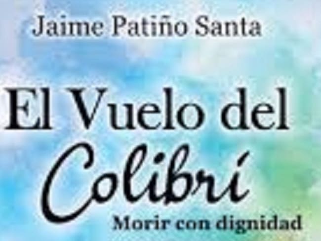 Jaime Patiño Santa presenta su nuevo libro “El vuelo del colibrí: Morir con dignidad”