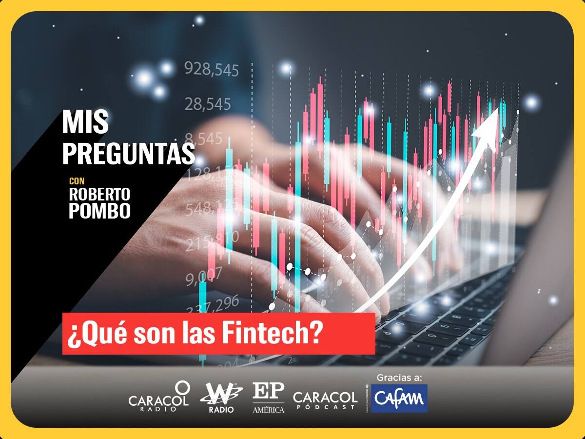 Mis Preguntas con Roberto Pombo: ¿Qué son las Fintech y cómo pueden ayudar a la economía informal?