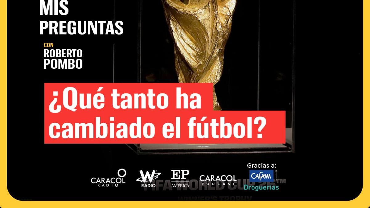 ¿Qué tanto ha cambiado el fútbol?