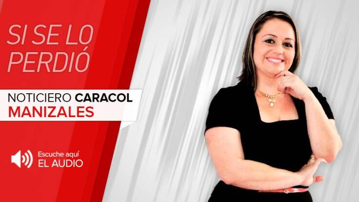 Noticias de Manizales y Caldas