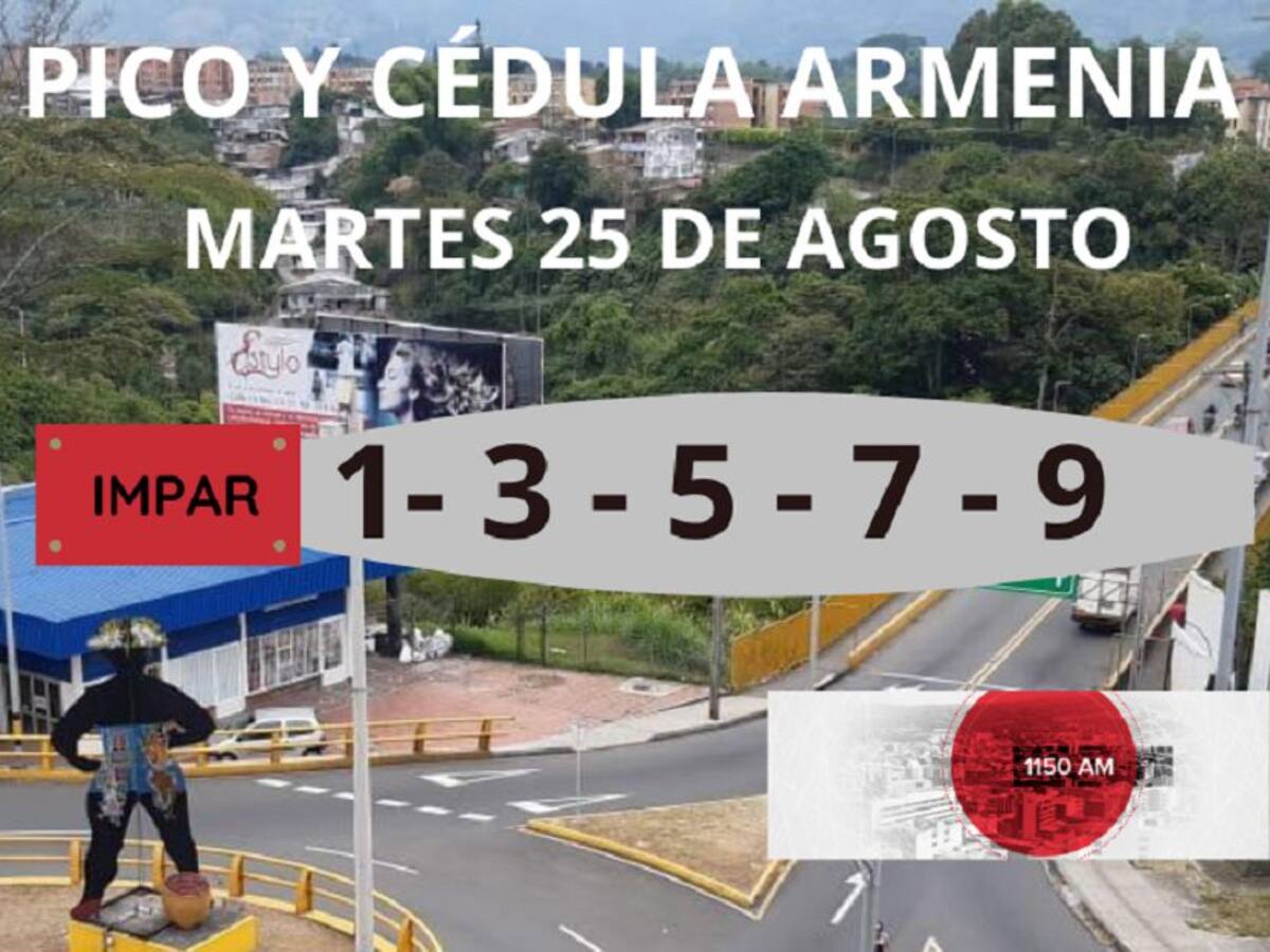 Armenia: Pico y cédula hoy martes 25 agosto, rotación hasta 31 de agosto
