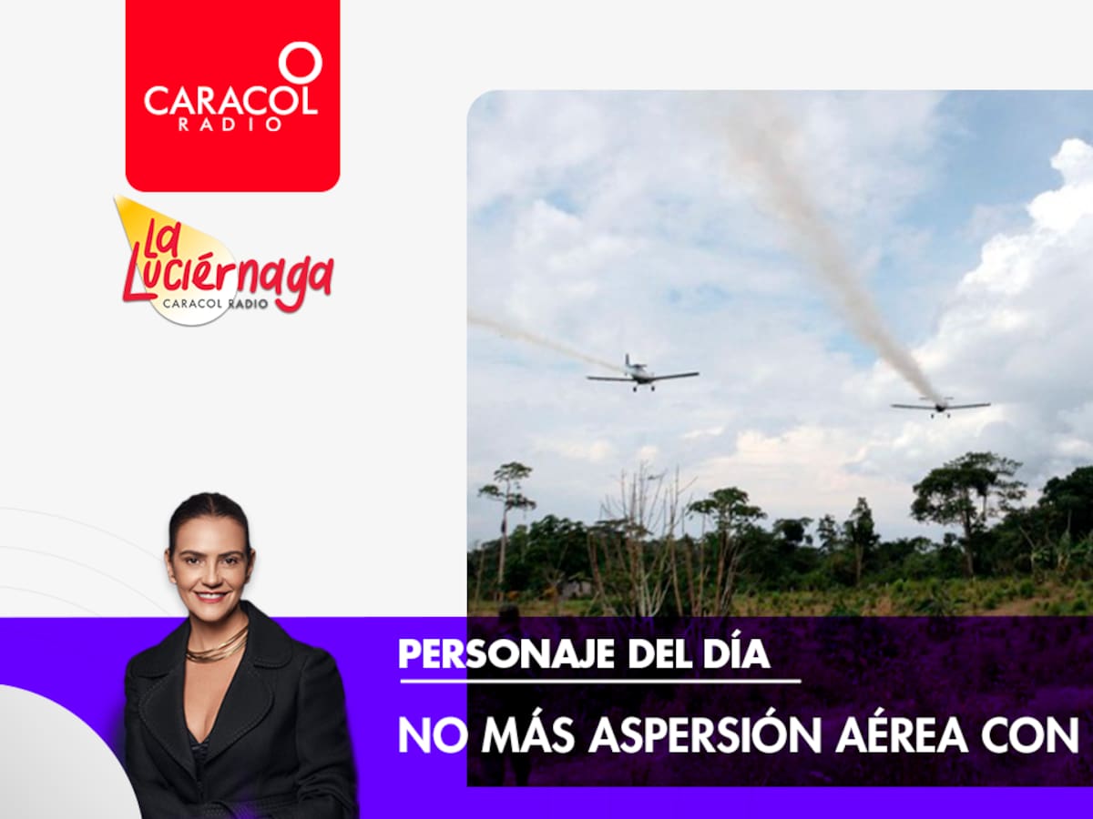 Personaje del Día: No más aspersión aérea con glifosato