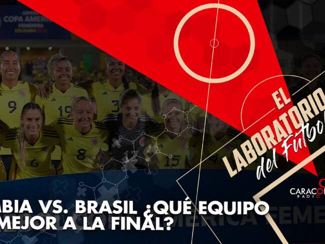 Colombia Vs. Brasil, ¿qué equipo llega mejor a la final?