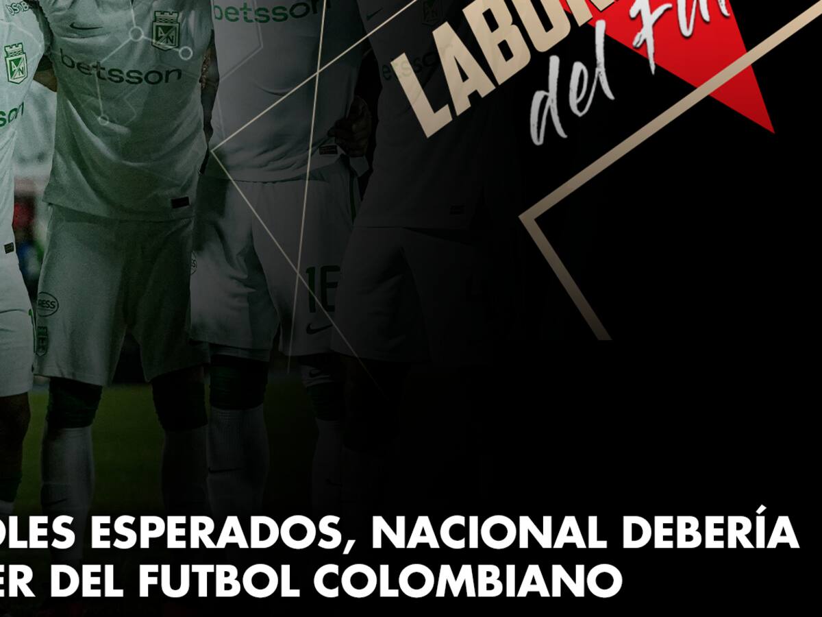 Por goles esperados, Nacional debería ser el líder de la Liga colombiana