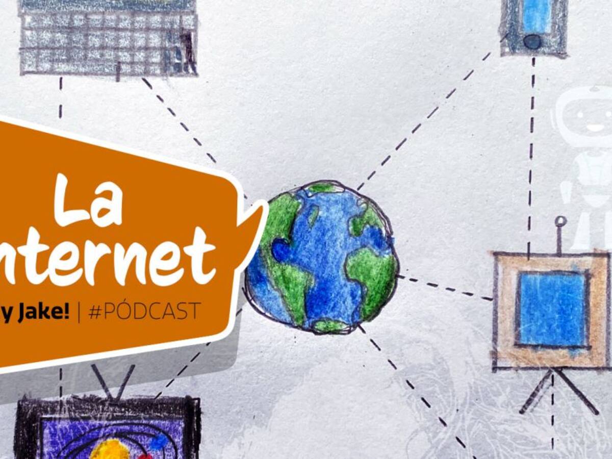¡Ey Jake! ¿qué es la Internet?