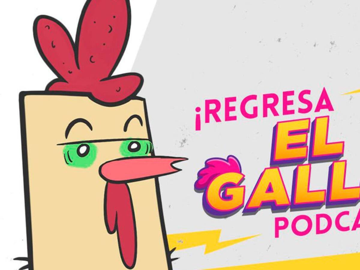 Regresa, El Gallo Pódcast